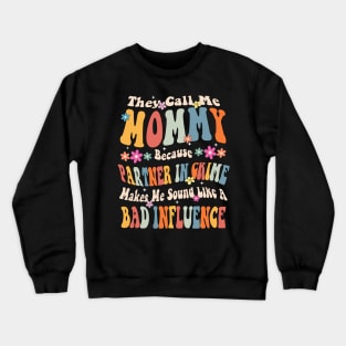 Mommy They call Me Mommy Crewneck Sweatshirt